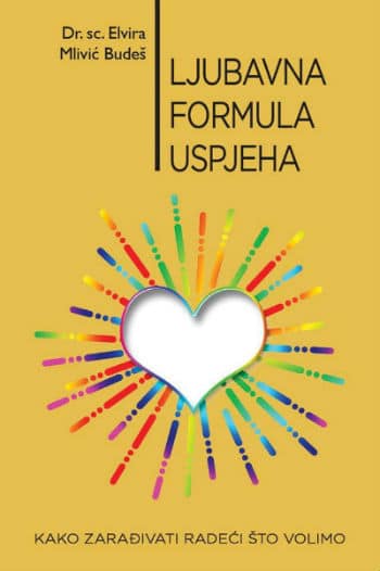 Ljubavna formula uspjeha - dr. sc. Elvira Mlivić Budeš